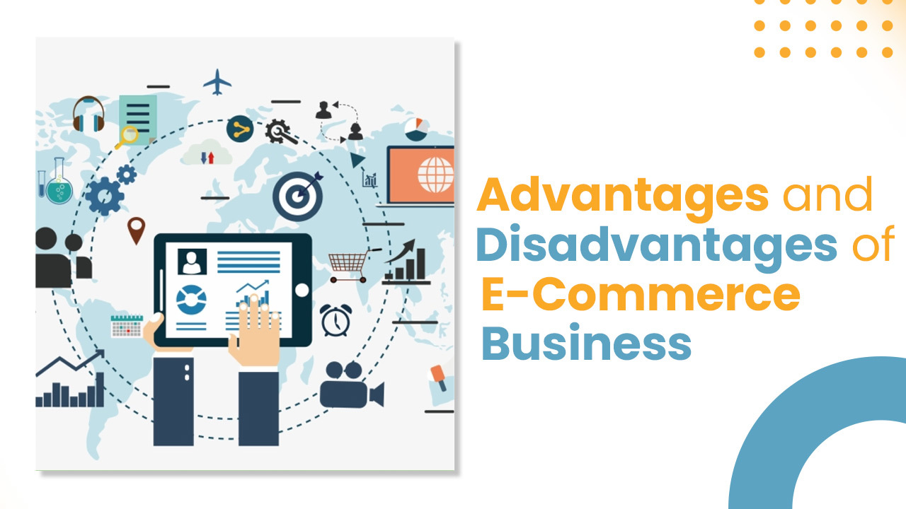 Advantages and Disadvantages of Ecommerce Business