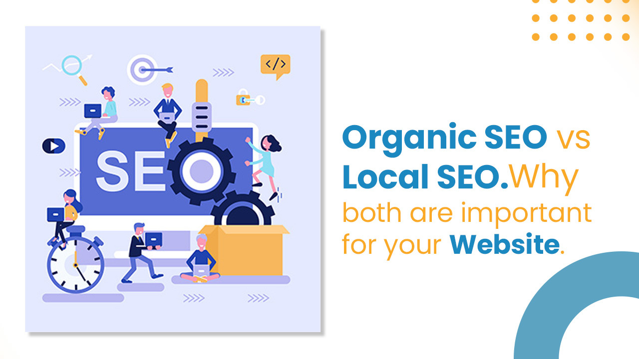 Importance of organic SEO and local SEO for your website