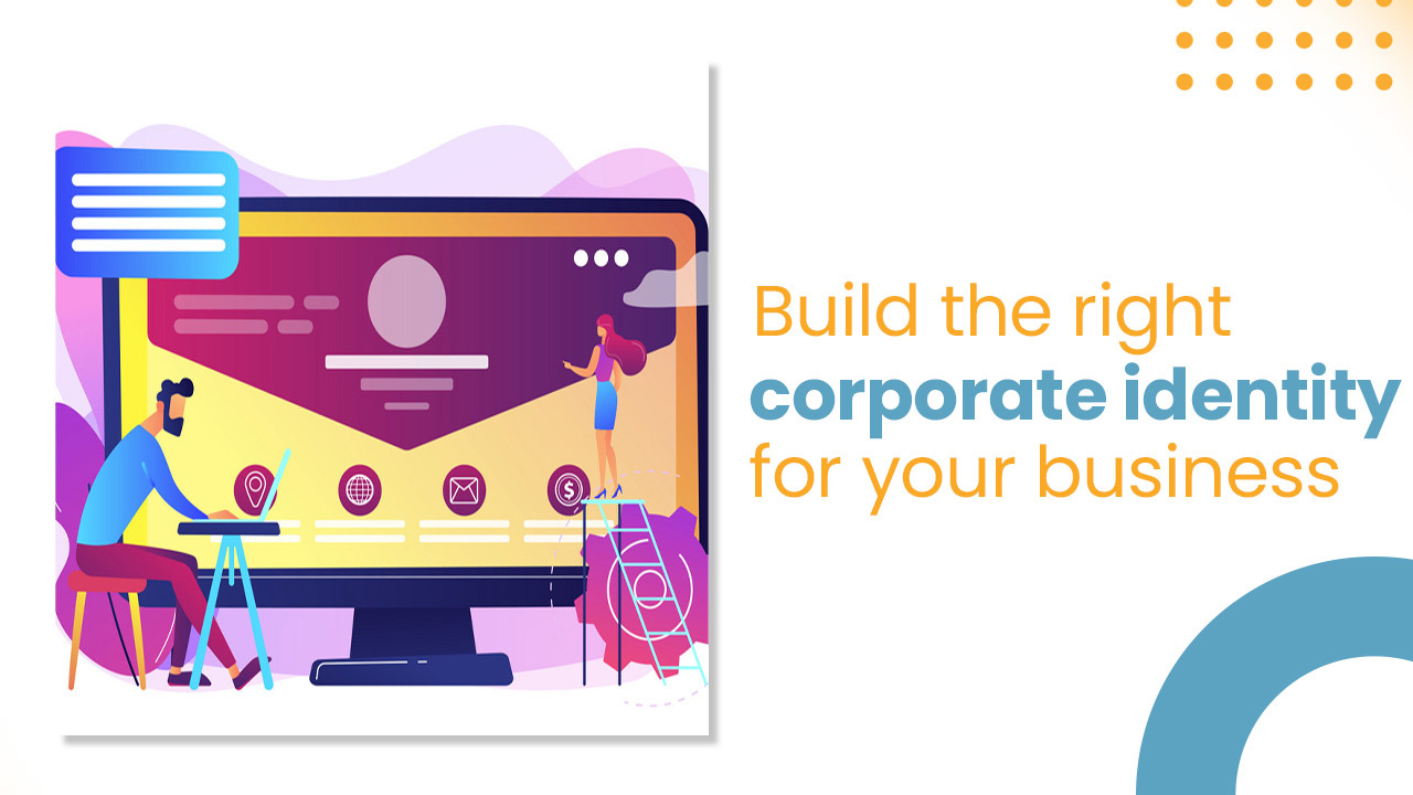 Build the right corporate identity for your business