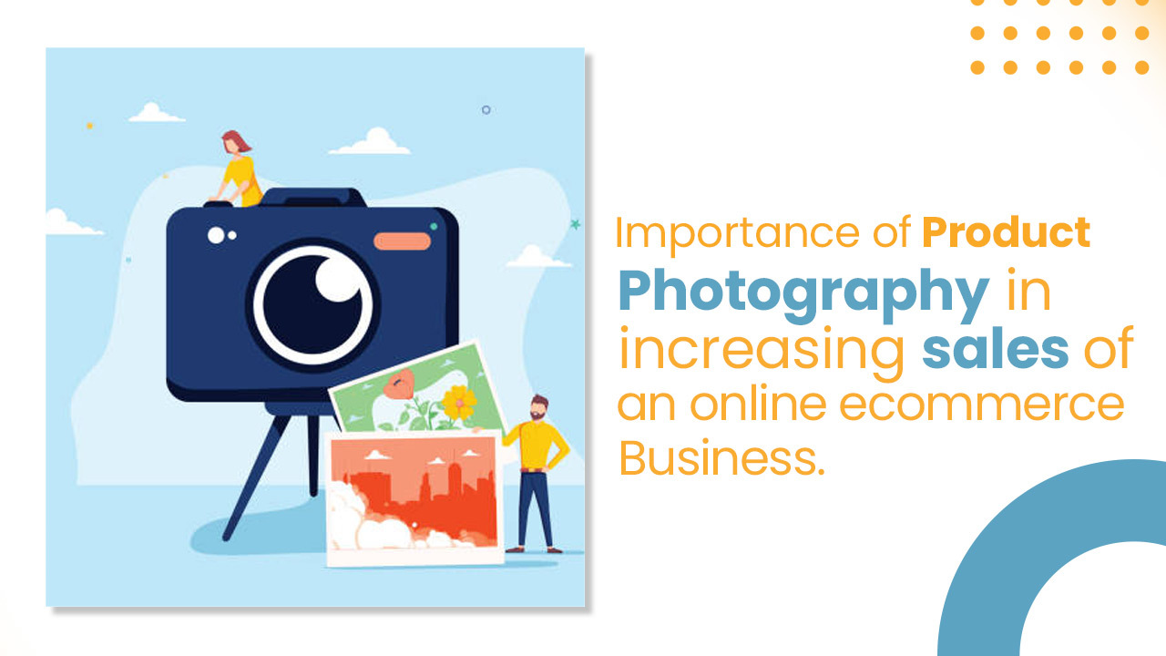 Importance of Product Photography in increasing sales