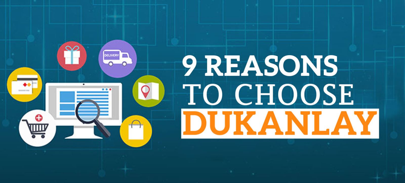 Reasons to Choose DukanLay | Dukanlay Blogs